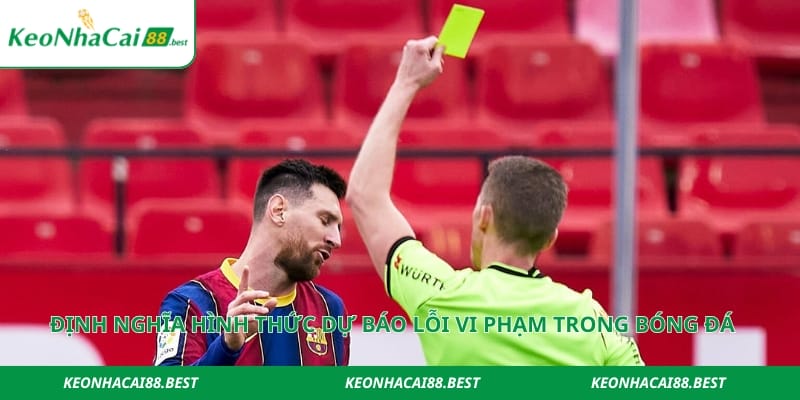 Định nghĩa hình thức dự báo lỗi vi phạm trong bóng đá