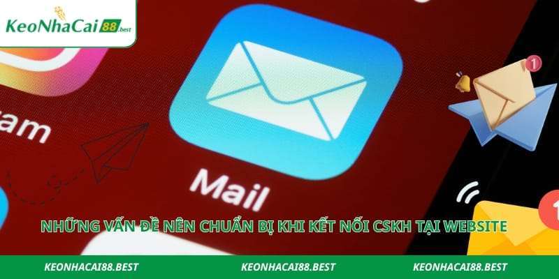 Những vấn đề nên chuẩn bị khi kết nối CSKH tại website