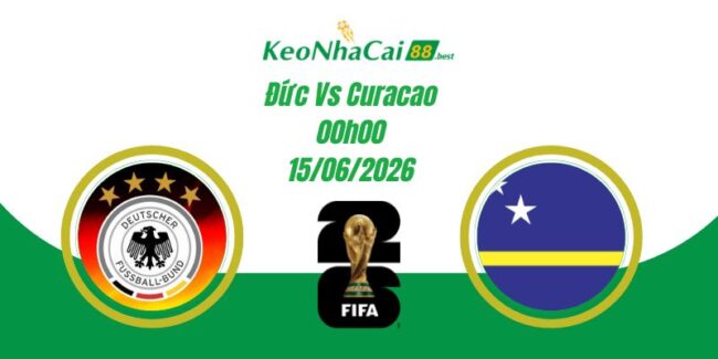 Soi Kèo Đức Vs Curacao 00h00 15/06 World Cup 2026